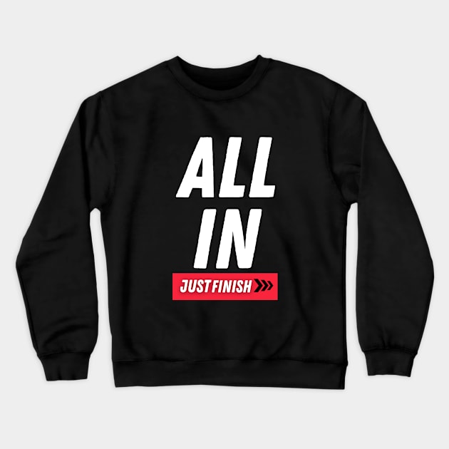 Just Finish Fitness- All In Crewneck Sweatshirt by The PE Spot Shop